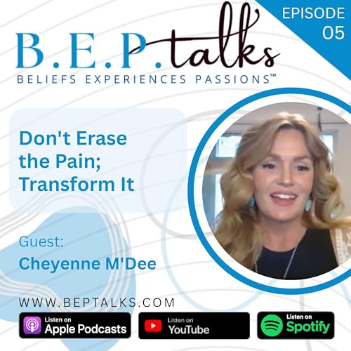 Don't Erase the Pain; Transform It with Cheyenne M'Dee
