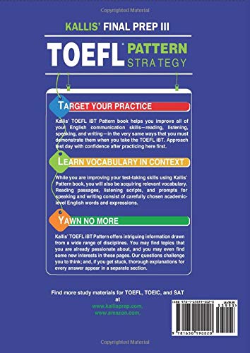KALLIS' TOEFL iBT PATTERN III: College Test Prep + Study Guide Book + Practice Test + Skill Building + TOEFL iBT