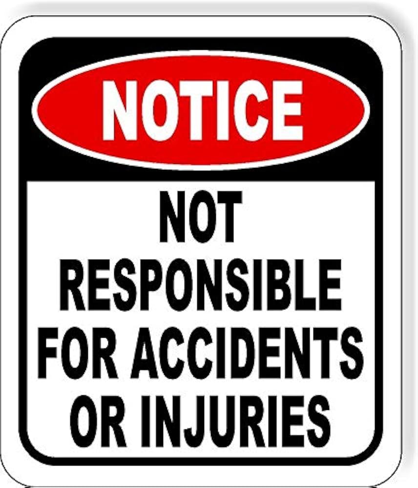 amazon-com-notice-not-responsible-for-accidents-or-injuries-sign-outdoor-signs-warning-sign-street-signs-enter-signs-signs-posted-signs-own-risk-caution-area-8-5-x-10-industrial-scientific for Free Printable Not Responsible For Accidents Sign Amazon.com: Notice Not Responsible For Accidents Or Injuries Sign Outdoor Signs - Warning Sign - Street Signs - Enter Signs - Signs - Posted Signs- Own Risk Caution Area - 8.5