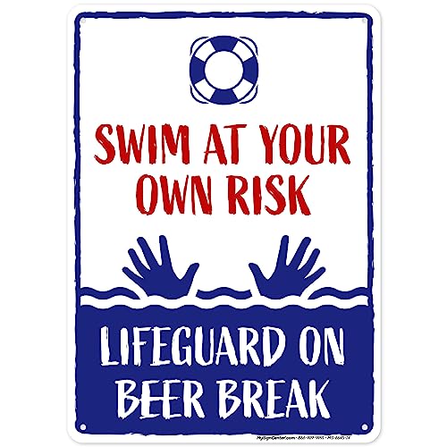 No Life Guard On Duty Sign, Swim at Your Own Risk Life Guard on Beer Break, Funny Pool Sign, 10x14 Inches, 55 mil thick HDPE (high density polyethylene), Made in USA by My Sign Center