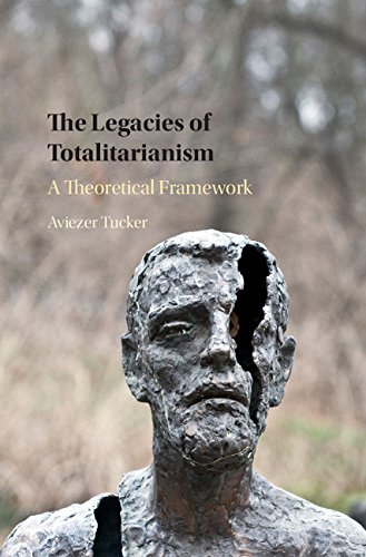 The Legacies of Totalitarianism: A Theoretical Framework      Kindle Edition