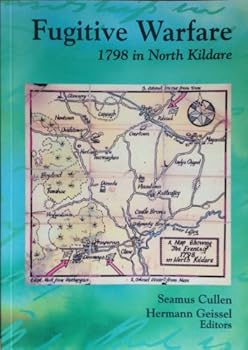 Paperback Fugitive warfare: 1798 in north Kildare Book