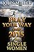 Pray Your Way Into 2015 for Single Women (Pray Your Way Series Book 3)