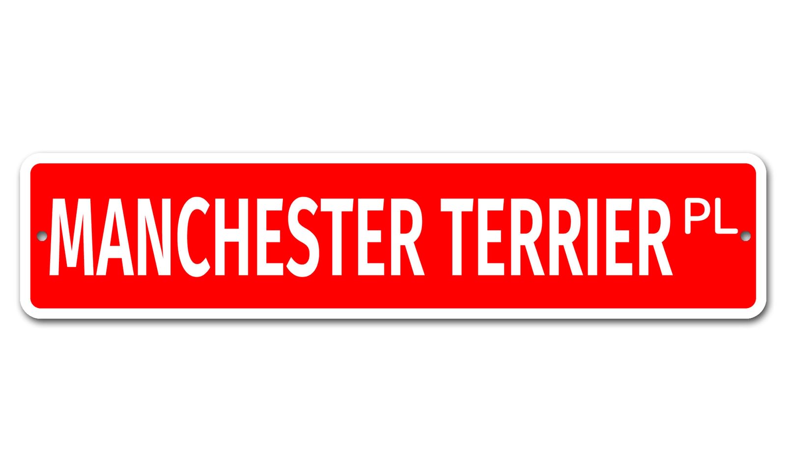 Manchester Terrier 4" x 16" Novelty Street Sign metal sign