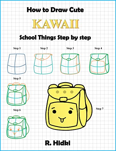 How to Draw Cute Kawaii School Things: learn Drawing Kawaii School Things for kids 4-8 | Easy from first step to final step (How to draw Kawaii for kids Book 3)
