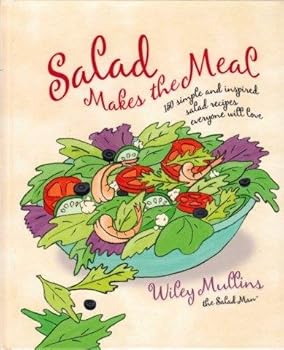 Hardcover Salad Makes the Meal: 150 Simple and Inspired Salad Recipes Everyone Will Love Book