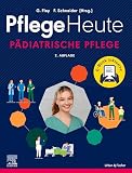 Pflege Heute - Pädiatrische Pflege (PFLEGE - Lehrbuch - Urban & Fischer Verlag)