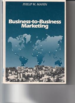 Hardcover Business-To-Business Marketing: Strategic Resource Management and Cases Book