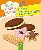  Meine Plätzchen: Kleine Kinderküche