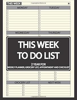 This Week to Do List Planner and Grocery List : 2 Year for Weekly Planning, Checklist, Appointment and Grocery List, This Week Planner, This Week Calendar, Weekly to Do List Planner, Weekly Checklist