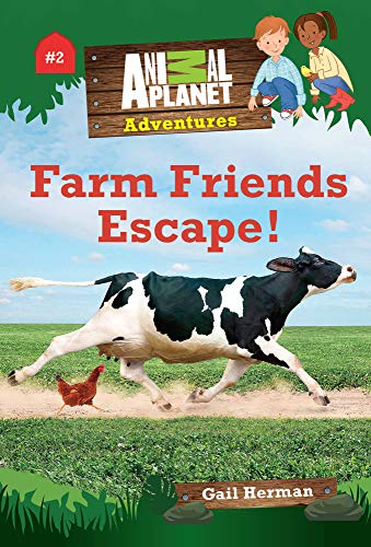 Farm Friends Escape! (Animal Planet Adventures Chapter Books #2) (Volume 2) (Animal Planet Adventures Chapter Books (Volume 2))