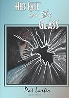 Her Face in the Glass 0966179129 Book Cover