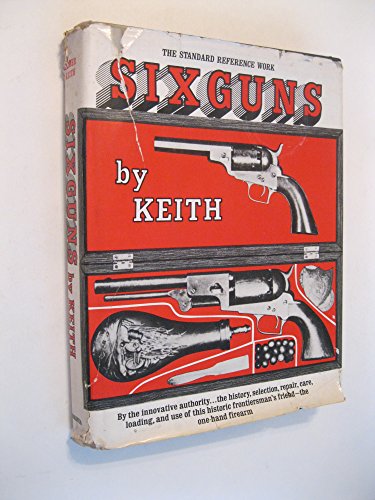 Six Guns By Keith - The Standard Reference Work B000Y5EYGM Book Cover