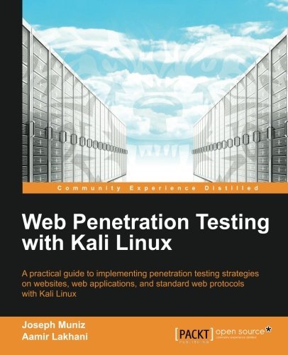 Web Penetration Testing with Kali Linux by Muniz, Joseph, Lakhani, Aamir (2013) Paperback