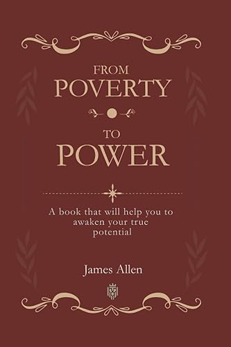 From Poverty To Power: A book that will help you to awaken your true potential