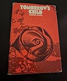 Tomorrow's child; imagination, creativity, and the rebirth of culture