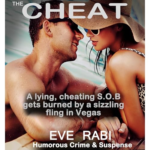 The Cheat: A lying, cheating S.O.B gets burned by a sizzling fling in Vegas! by Eve Rabi episode artwork