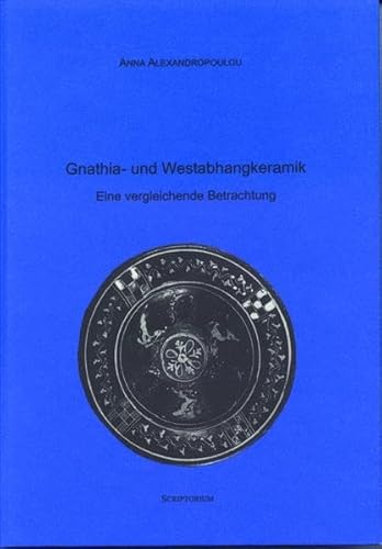 Gnathia- und Westabhangkeramik: Eine vergleichende Betrachtung