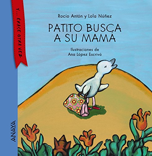 Patito busca a su mamá (PRIMEROS LECTORES - Y... érase otra vez) (Spanish Edition)