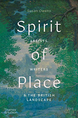 Spirit Of Place: Artists, Writers And The British Landscape