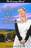 AMISH ROMANCE: The Journey Ahead (The Path of His Choosing Book 3)