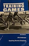 Training Games: Coaching Runners Creatively, Second Edition