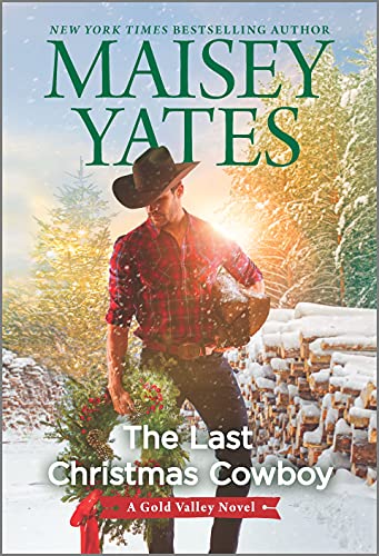 The Last Christmas Cowboy: A Holiday Romance – A Contemporary Western Novel of Small Town Friends to Lovers