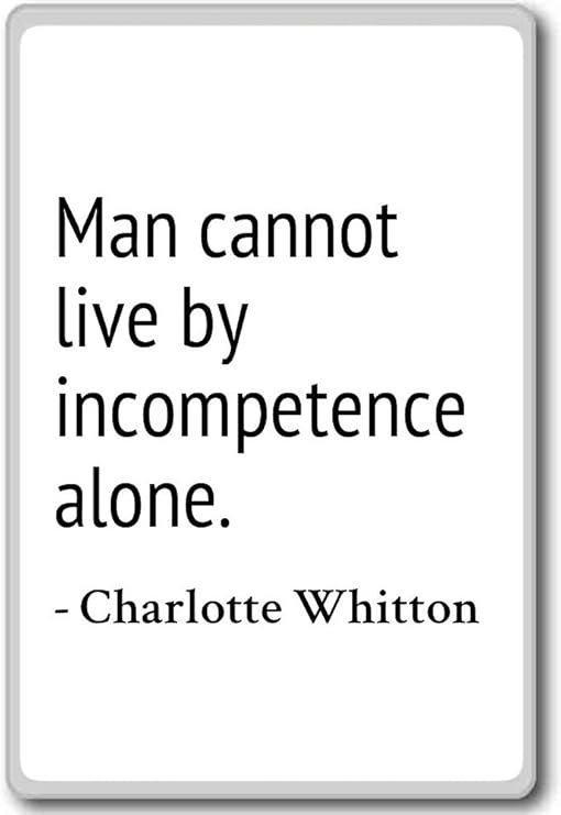 L Homme Ne Peut Pas En Direct Par Un Simple Incompetence Charlotte Whitton Citations Aimant De Refrigerateur White Amazon Ca Maison