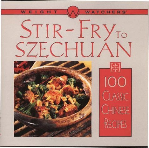Weight Watchers Stir-Fry to Szechuan: 100 Class... B002CUGZY6 Book Cover