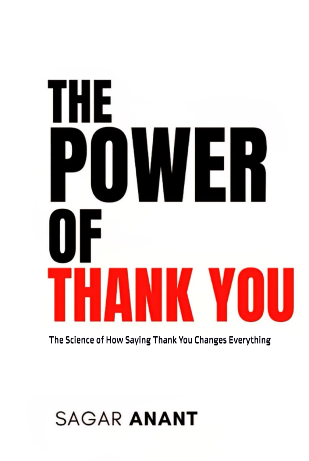 THE POWER OF THANK YOU: The Science of How Saying Thank You Changes Everything (Mindset Master)
