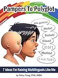 Pampers To Polyglot: 7 Ideas For Raising Multilinguals Like Me