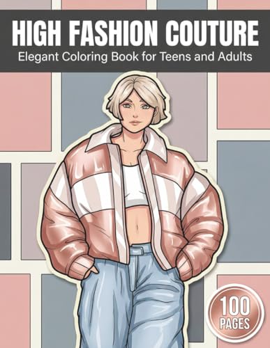 High Fashion Couture: Elegant Coloring Book for Teens and Adults with 100 Pages featuring Gorgeous Dresses, Stylish Outfits, and Chic Accessories for ... (The Portraits & Fashion Collection)