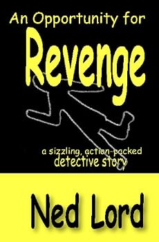 Paperback An Opportunity For Revenge: A Sizzling, Action Packed, Detective Story Book