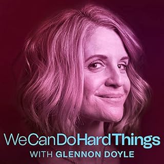We Can Do Hard Things with Glennon Doyle Audiobook By Glennon Doyle & Cadence13 cover art