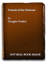 Portrait of the Midwest; from the ice age to the industrial era B00005XPV6 Book Cover