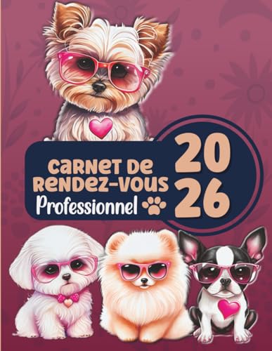 livre 2026 Carnet de Rendez-Vous Salon de Toilettage: matériels pour les toiletteurs Agenda professionnel année civile 2026 Chats Chiens Animaux / 249 pages ... datés / toutes les 15 minutes de 8h à 22h