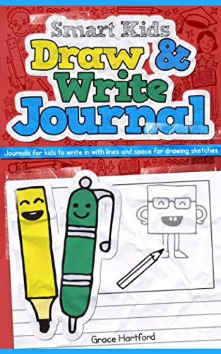 Smart Kids Draw & Write Journal - Journals for kids to write in with lines and space for drawing sketches: (Travel size: 5 x 8 sketchbook) (Smart Kids Journal & Sketchbook Series)