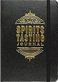Spirits Tasting Journal: A Logbook to Rate, Record, and Remember Spirits