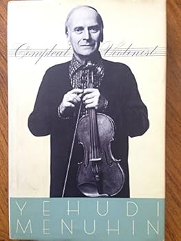 Hardcover The Compleat Violinist: Thoughts, Exercises, Reflections of an Itinerant Violinist Book