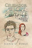 Celesador and the Lost Prince 1504965612 Book Cover