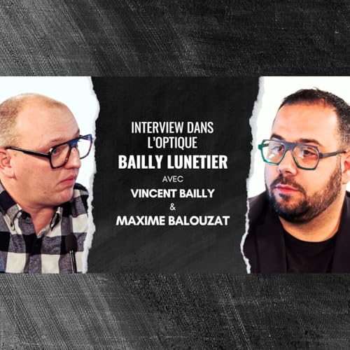 &Eacute;pisode 63 - OFG et lunetterie fran&ccedil;aise