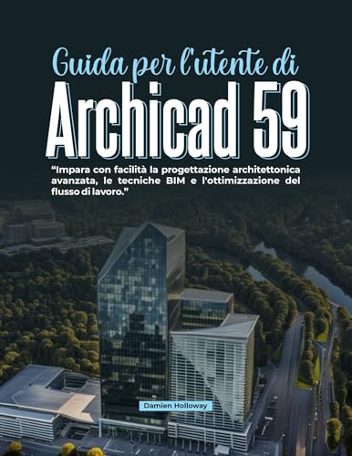 Ouvrage Archicad 59 dédié aux techniques avancées de modélisation de bâtiments - 2