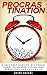 Procrastination: A Self Help Cure to Get Things Done, Build Motivation and Break Lazy Habits for Life: Overcome Procrastination (Procrastination, Time ... Get Things Done, Organization, Book 2)