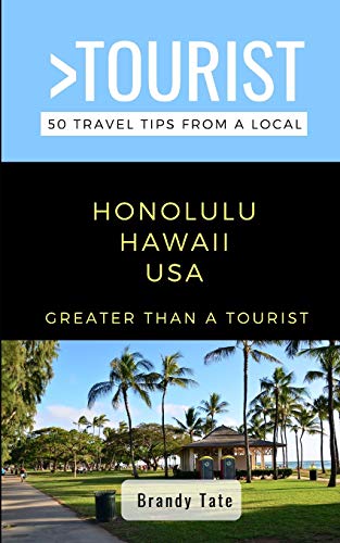 Greater Than a Tourist- Honolulu Hawaii USA: 50 Travel Tips from a Local: 32