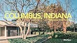 Columbus, Indiana: Midwestern Modernist Mecca