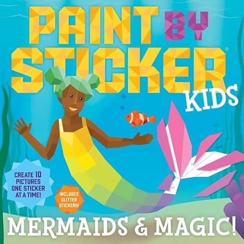 Paint by Sticker Kids: Mermaids & Magic!: Create 10 Pictures One Sticker at a Time! Includes Glitter Stickers Cover