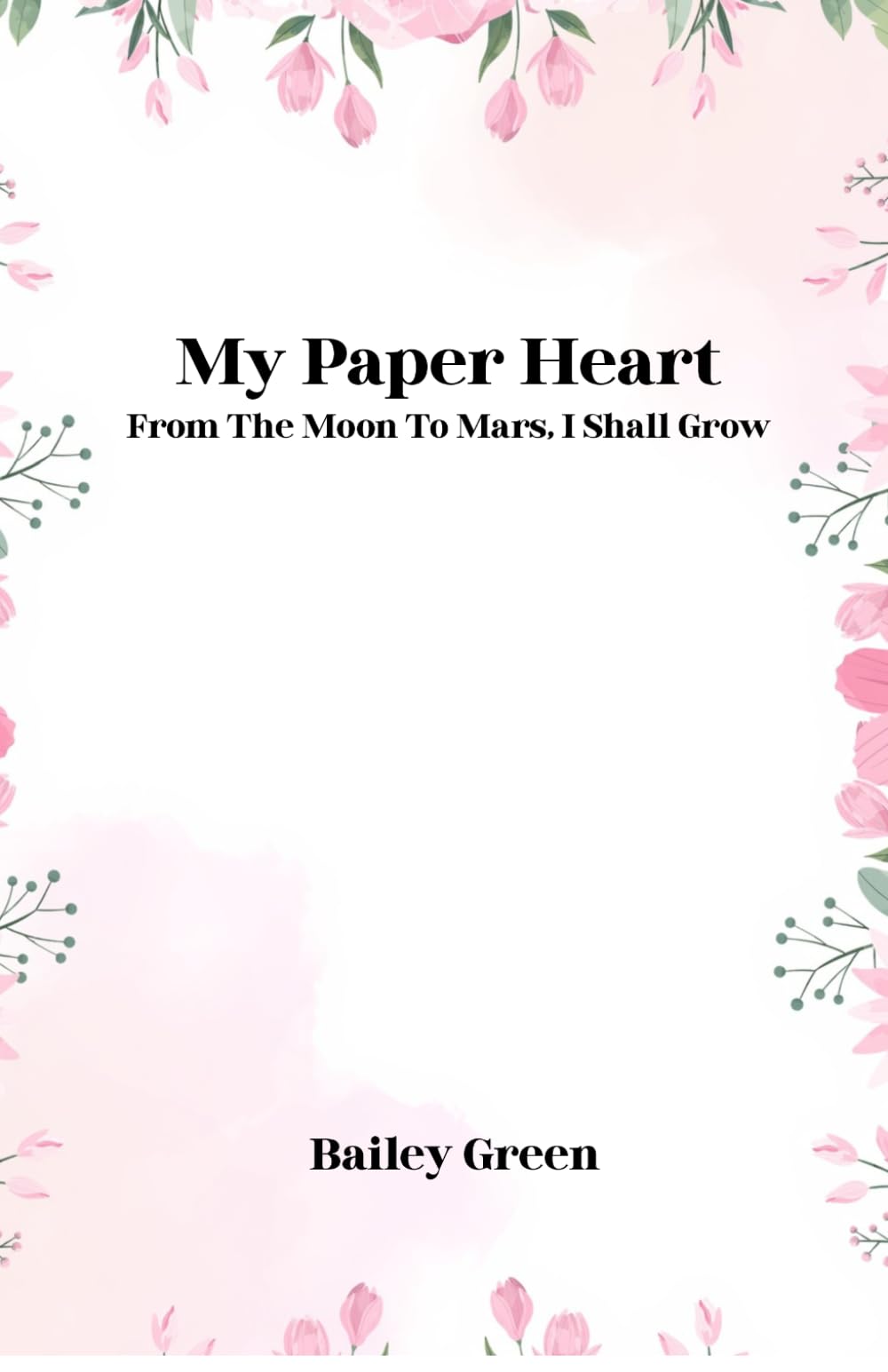 My Paper Heart:: From The Moon To Mars, I Shall Grow