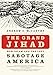 The Grand Jihad: How Islam and the Left Sabotage America