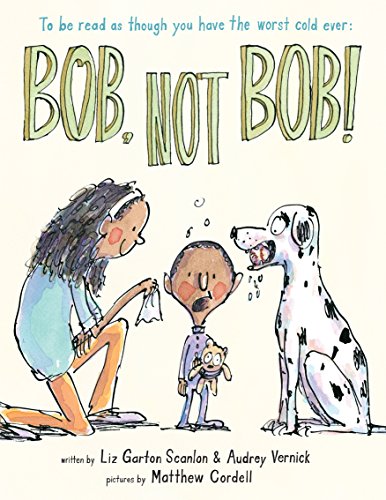 Bob, Not Bob! *to be read as though you have the worst cold ever (Hyperion Picture Book (eBook))