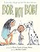 Bob, Not Bob! *to be read as though you have the worst cold ever: *to be read as though you have the worst cold ever (Hyperion Picture Book (eBook))